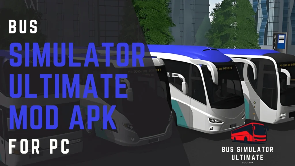 bus simulator ultimate mod apk for pc