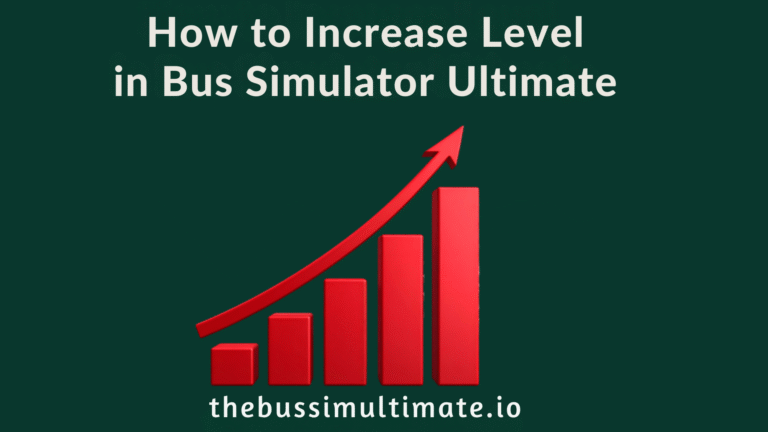 How to Increase Level in Bus Simulator Ultimate (2026 Guide) 1 How to Increase Level in Bus Simulator Ultimate (2026 Guide)
